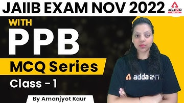 JAIIB Exam NOV 2022 | PPB MCQ Series Class 1 By Amanjyot Kaur