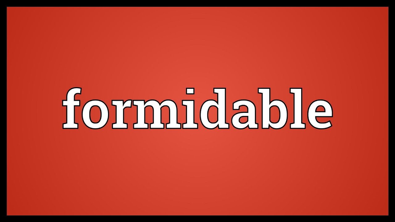 Formidable Meaning Youtube