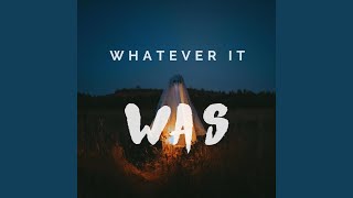 Whatever It Was (feat. Sarah Beth Pfeifer)