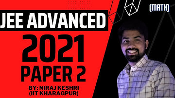 Part #2 | JEE ADVANCED 2021 | Paper 2 | JEE Advanced Revision Series | Maths Solution | Niraj Keshri