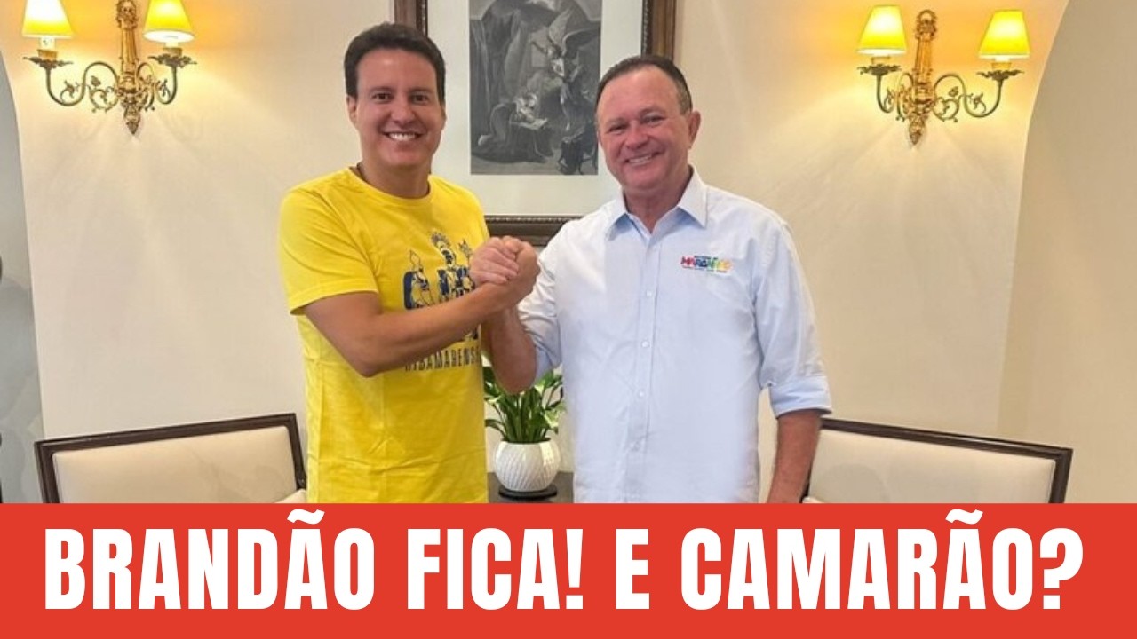CENÁRIO POLÍTICO DO MARANHÃO: Brandão FICA, Camarão REAGE – O QUE VEM POR AÍ?