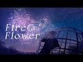 Fire◎Flower / halyosy(Cover) ver.Sou