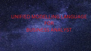 UNIFIED MODELLING LANGUAGE | UML DIAGRAM FOR BUSINESS ANALYST