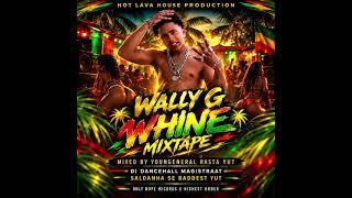 WALLY G WHINE MIXTAPE MIXED BY YOUNGENERAL RASTA YUT 🇬🇳🥵🔥🕺🏻💃🏻