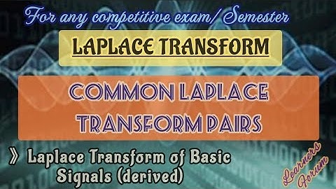 Laplace Transform | Important Formulas | Transform pairs | Basic signals