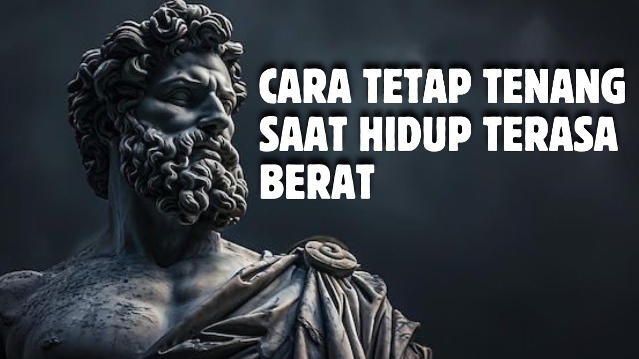 Cara Tetap Tenang Saat Hidup Terasa Berat | Filsafat Stoikisme