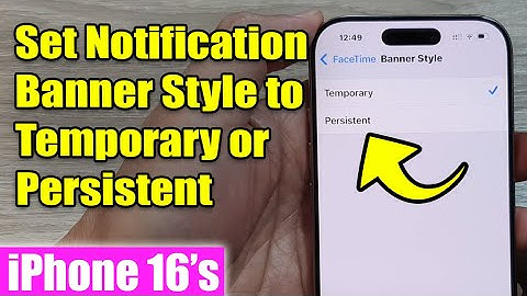 iPhone 16/16 Pro Max: How to Set Notification Banner Style to Temporary or Persistent