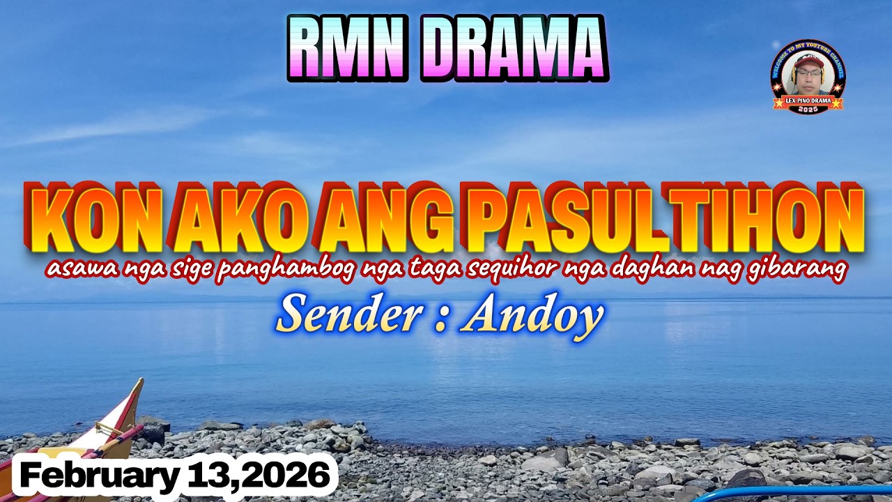 KON AKO ANG PASULTIHON * Sender : Andoy * February 13,2026