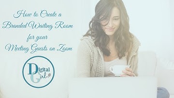 How to Create a Branded Waiting Room for your Guests on Zoom