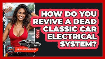 How Do You Revive A Dead Classic Car Electrical System? - Car Collector Enthusiasts