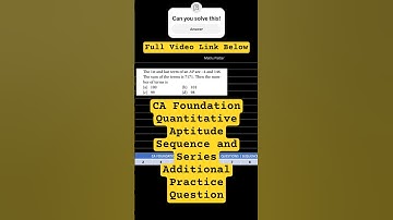 CA Foundation Quantitative Aptitude Arithmetic & Geometric Progression Additional Practice Question