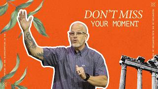 Don't Miss Your Moment | Pastor David | Fountain Springs