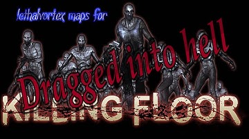 Lethalvortex Plays his own maps for killingfloor KFS-DraggedIntoHell Level 5 mappack Doom2