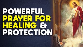 Say this Powerful Prayer for Healing and Protection from God | Most Powerful Healing Prayer