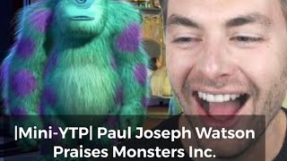 Mini Ytp Paul Joseph Watson Praises Monsters Inc.