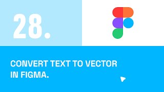 Convert Text to Vector in Figma (Outlining Text for Logos & Custom Fonts)