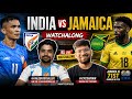 INDIA vs JAMAICA 🔥🇮🇳🇯🇲 | LIVE WATCHALONG with  @cfcshivam