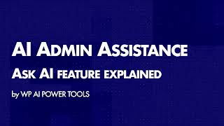 AI Admin Assistance WordPress Plugin - Ask AI Feature Explained