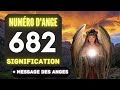 Chiffre anglique 682 le profond signification du nombre 682 