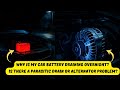 Why is my car battery draining overnight? Is there a parasitic drain or alternator problem?