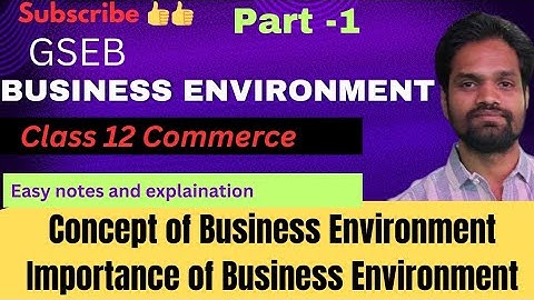 BUSINESS ENVIRONMENT [CLASS -12 OCM] ||CHAPTER -12 ||GUJARAT BOARD||ABHISHEK SIR COMMERCE