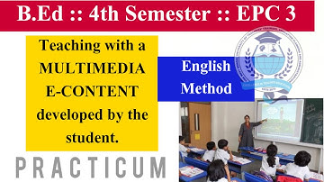 Teaching with a MULTIMEDIA E-CONTENT developed by the student | EPC 3 PRACTICUM | B.Ed 4th Semester