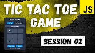 Tic Tac Toe Game in JavaScript | Build a Real Game with JS | Session 02