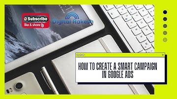 How to create a smart campaign in google ads |  create google ads without website || Digital Rakesh