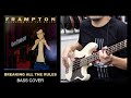 Breaking All The Rules - Peter Frampton (Bass Cover)