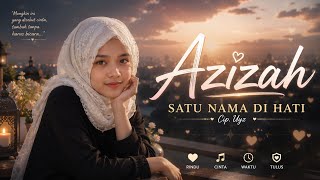 SATU NAMA DI HATI 'AZIZAH'