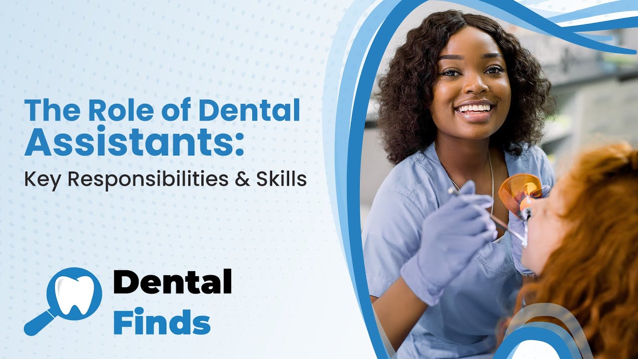 The Role of Dental Assistants: Key Responsibilities & Skills | Dental ...