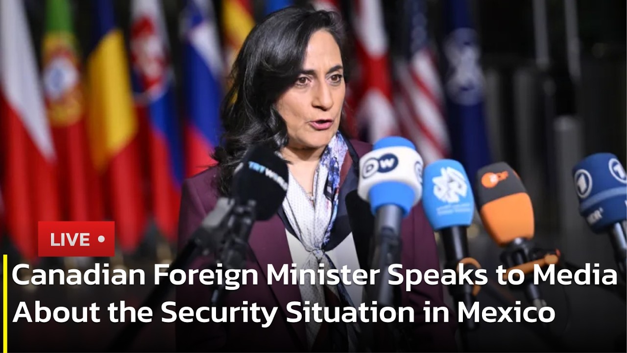 🔴 LIVE: Canadian Foreign Minister Speaks to Media About the Security Situation in Mexico | AC13