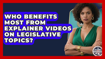 Who Benefits Most From Explainer Videos on Legislative Topics? - Inside the Legislative Branch
