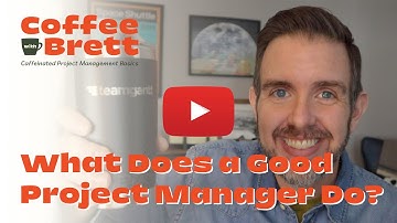 What Does a Good Project Manager Do? | Coffee with Brett