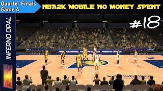 Nba2K Mobile No Money Spent Part 18 Quarter Finals Game 4 Inferno Opal