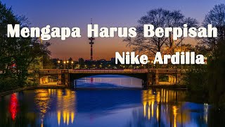 Mengapa Harus Berpisah - Nike Ardilla