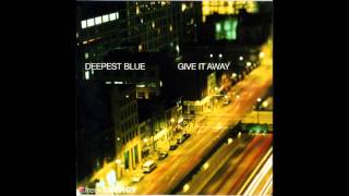 Deepest Blue Give It Away