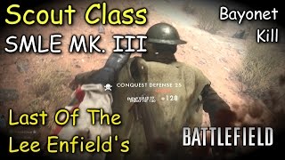 Battlefield 1 Scout Class SMLE MK. III Last of The Lee Enfield's
