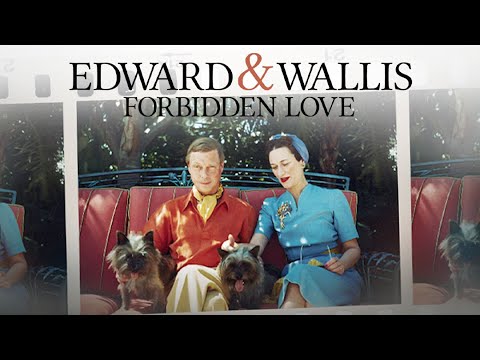 Edward & Wallis: Forbidden Love (2022) British Royal Family Scandal, Edward VIII and Wallis Simpson