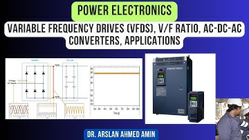 Variable Frequency Drives (VFDs), V/F Ratio, AC-DC-AC Converters, Applications, Power Electronics