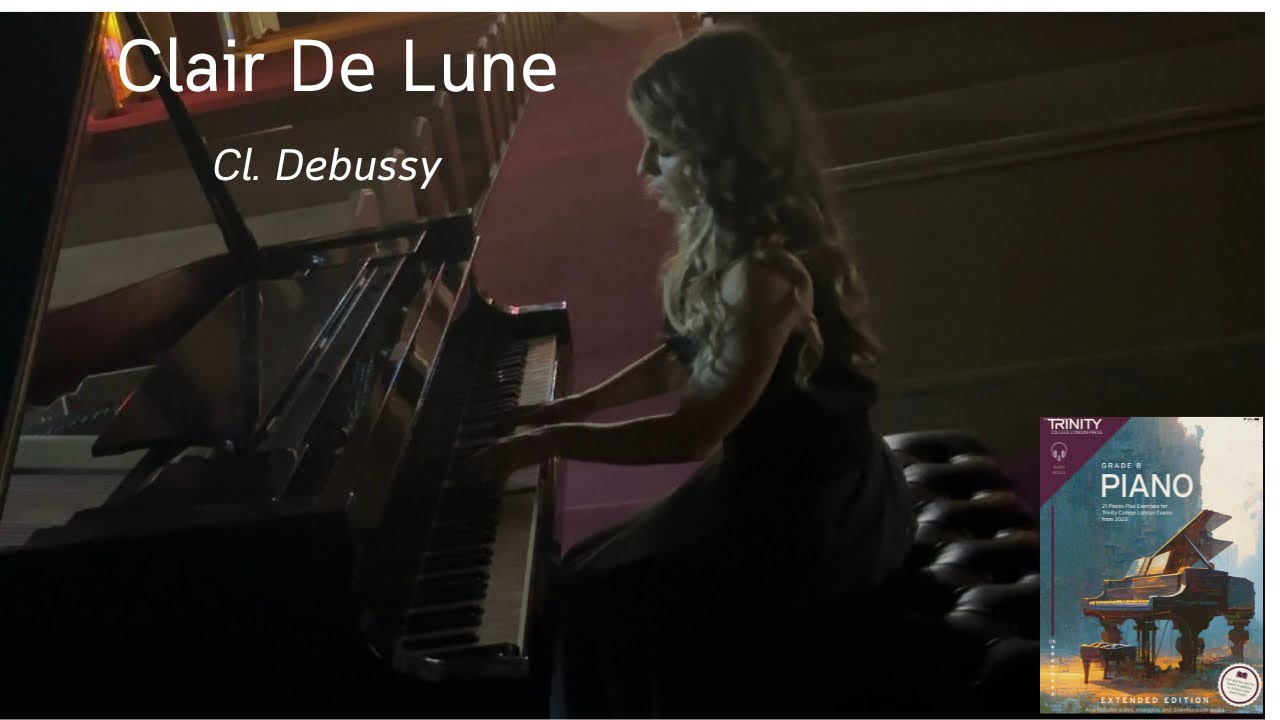 Clair De Lune by Cl. Debussy, Grade 8, Trinity College London’23