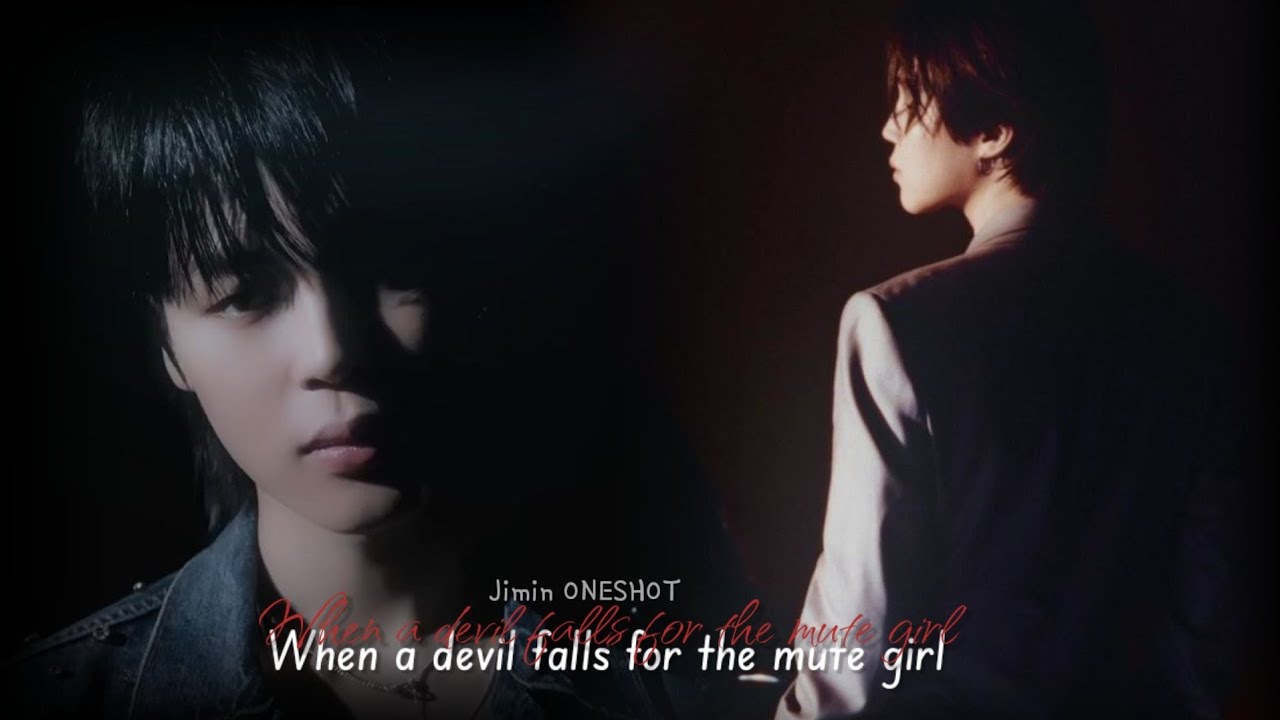 ||When a devil falls for the mute girl||ONESHOT|| #jiminff #jiminff