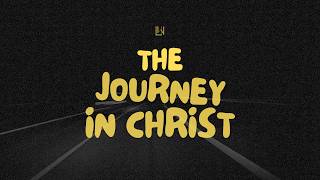 The Journey In Christ