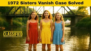 1972 Sisters Vanish Case Solved — Bridge Reflection Shocks Town