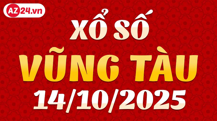 Xổ số Vũng Tàu ngày 14 tháng 10 - XSVT - KQXSVT - SXVT - Kết quả xổ số kiến thiết Vũng Tàu hôm nay