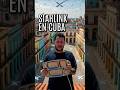 Starlink para los Cubanos.
