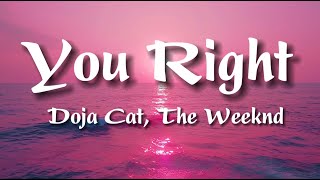 Doja Cat, The Weeknd - You Right (Lyrics)