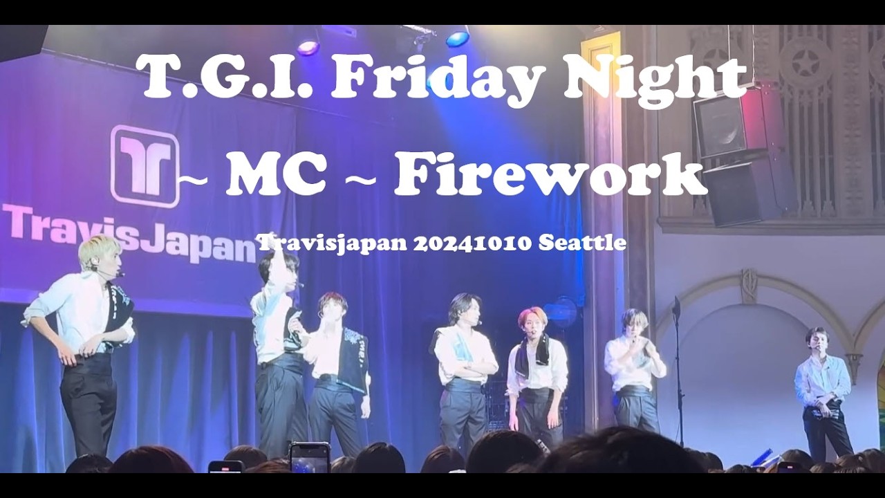 20241010 Travisjapan TGIF ST MCからの「Fire Work」 world tour 2024 Seattle