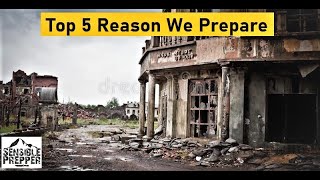 Top 5 Reasons We Prepare:  Prepper School Vol. 39