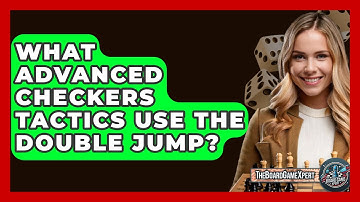 What Advanced Checkers Tactics Use The Double Jump? - The Board Game Xpert